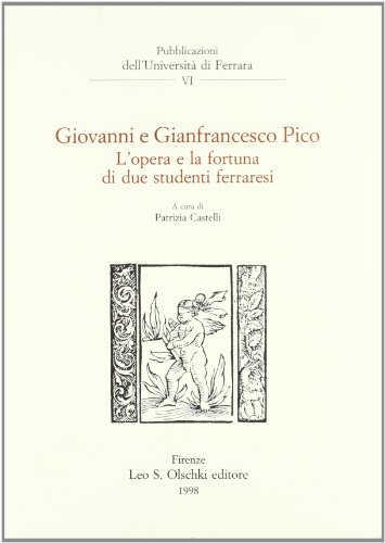 Imagen de archivo de Giovanni e Gianfrancesco Pico. L opera e la fortuna di due studenti ferraresi. a la venta por FIRENZELIBRI SRL