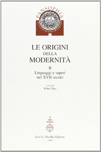 Beispielbild fr Le Origini della modernit. Vol.II: Linguaggi e saperi nel XVII secolo. zum Verkauf von FIRENZELIBRI SRL