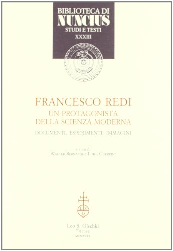 9788822247193: Francesco Redi, un protagonista della scienza moderna. Documenti, esperimenti, immagini (Biblioteca di Nuncius)