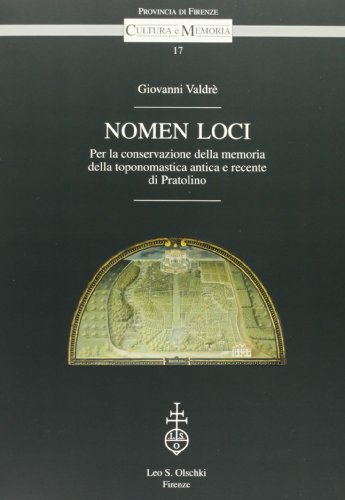 Beispielbild fr Nomen loci. Per la conservazione della memoria della toponomastica antica e recente di Pratolino. zum Verkauf von FIRENZELIBRI SRL