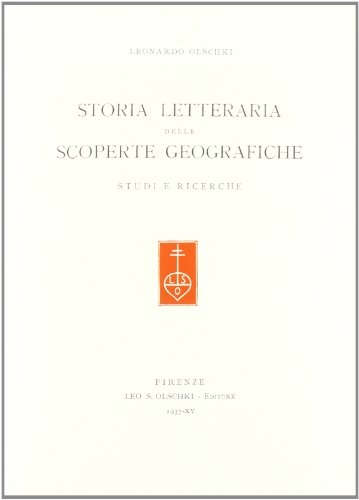 Beispielbild fr Storia letteraria delle scoperte geografiche. Studi e ricerche. zum Verkauf von FIRENZELIBRI SRL