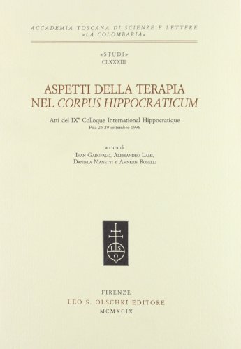 Aspetti della terapia nel Corpus Hippocraticum . Atti del IXe Colloque International Hippocratiqu...