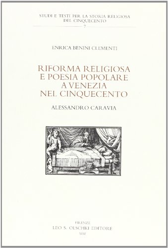 9788822248367: Riforma religiosa e poesia popolare a Venezia nel Cinquecento. Alessandro Caravia (Studi e testi storia rel. del '500)