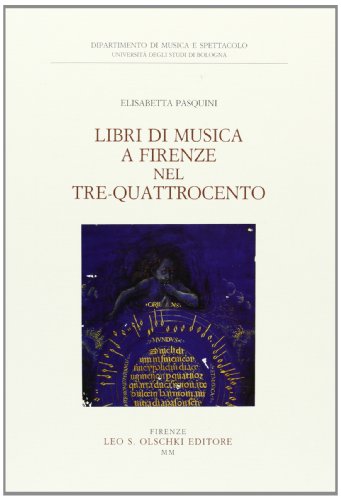 Beispielbild fr Libri di Musica a Firenze nel Tre-Quattrocento zum Verkauf von J & J LUBRANO MUSIC ANTIQUARIANS LLC