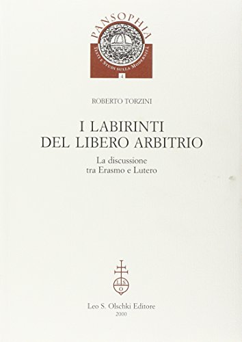 9788822249050: I labirinti del Libero arbitrio. La discussione tra Erasmo e Lutero (Pansophia)