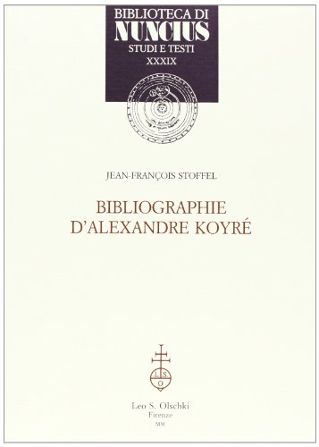 Bibliographie d’Alexandre Koyré. - Stoffel,Jean-François.