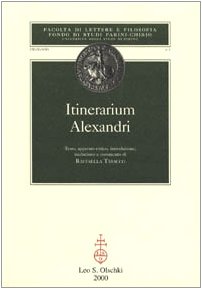 Itinerarium Alexandri. Testo, apparato critico, introduzione, traduzione e commento