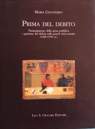 9788822249210: Prima del debito. Finanziamento della spesa pubblica e gestione del deficit nelle grandi citt toscane (1200-1350) (Biblioteca storica toscana. serie II)