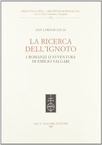 9788822249289: La ricerca dell'ignoto. I romanzi d'avventura di Emilio Salgari (Biblioteca dell'Archivum romanicum.Storia)