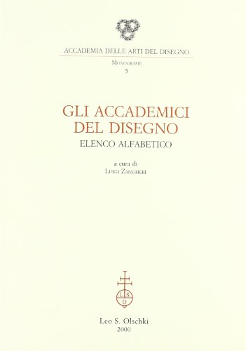 9788822249432: Gli accademici del disegno. Elenco alfabetico (Accademia delle arti del disegno)