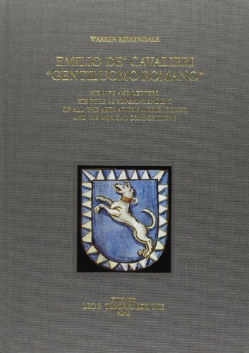 Beispielbild fr EMILIO DE' CAVALIERI "GENTILUOMO ROMANO" : HIS LIFE AND LETTERS, HIS ROLE AS SUPERINTENDENT OF ALL THE ARTS AT THE MEDICI COURT, AND HIS MUSICAL COMPOSITIONS : WITH ADDENDA TO "L'ARIA DE FIORENZA" AND "THE COURT MUSICIANS IN FLORENCE" (HISTORIAE MUSICAE CULTORES, LXXXVI) zum Verkauf von Second Story Books, ABAA