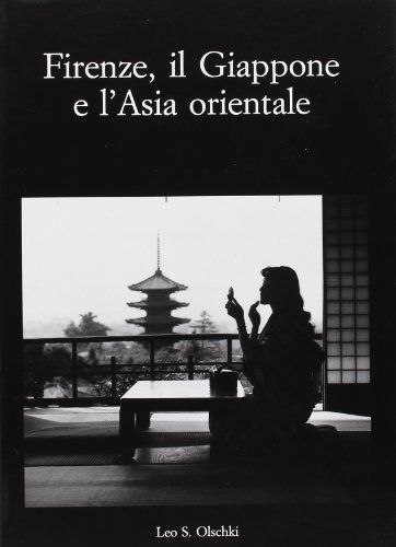 9788822249982: Firenze, il Giappone e l'Asia orientale. Atti del Convegno internazionale di studi (Firenze, 25-27 marzo 1999) (Gabinetto scient. lett. Vieusseux)