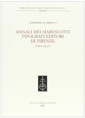 Beispielbild fr Annali dei Marescotti tipografi editori di Firenze (1563-1613). zum Verkauf von FIRENZELIBRI SRL