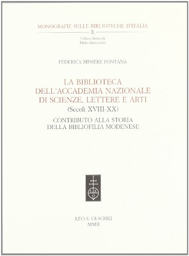 LA BIBLIOTECA DELL'ACCADEMIA NAZIONALE DI SCIENZE, LETTERE E ARTI. (SECOLI XVIII-XX) (9788822250650) by MISSERE FONTANA FEDE