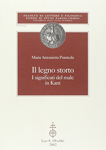9788822250841: Il legno storto. I significati del male in Kant (Fondo studi Parini-Chirio.Storia filosof.)