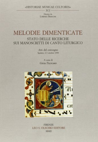 9788822251244: Melodie dimenticate. Stato delle ricerche sui manoscritti di canto liturgico. Atti del Convegno (Spoleto, 2-3 ottobre 1999) (Historiae musicae cultores. Biblioteca)