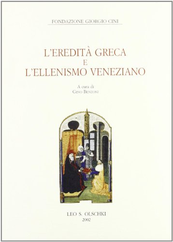 Stock image for L'Eredit Greca e l'Ellenismo Veneziano for sale by Luigi De Bei