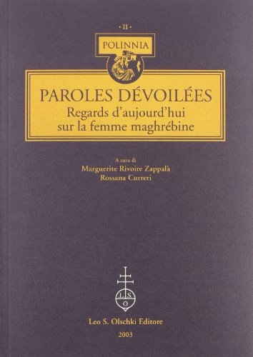 Beispielbild fr Paroles Dvoiles. Regards d aujourd hui sur la femme maghrbine. zum Verkauf von FIRENZELIBRI SRL