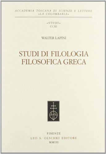 Beispielbild fr Studi Di Filologia Filosofica Greca [Accademia Toscana Di Scienze E Lettere, Studi CCXI] zum Verkauf von Windows Booksellers