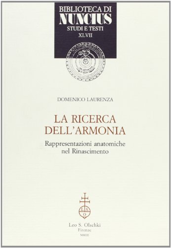 Stock image for La Ricerco dell'Armonia. Rappresentazioni anatomiche nel Rinascimento. for sale by Powell's Bookstores Chicago, ABAA