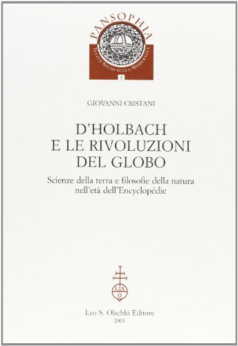 9788822252777: D'Holbach e le rivoluzioni del globo. Scienze della terra e filosofie della natura nell'et dell'Encyclopdie