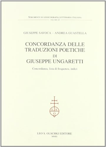 Beispielbild fr Concordanza delle traduzioni poetiche di Giuseppe Ungaretti. Concordanza, lista di frequenza, indici. zum Verkauf von FIRENZELIBRI SRL