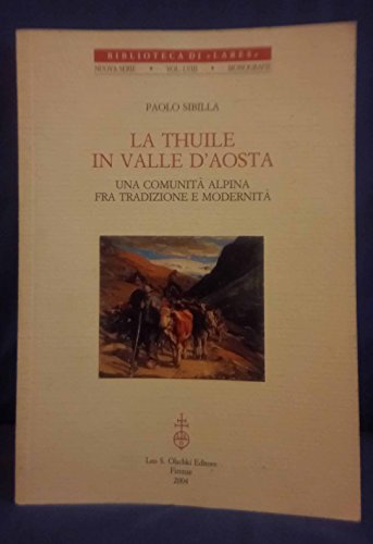 9788822253323: La Thuile in Valle d'Aosta. Una comunit alpina fra tradizione e modernit (Biblioteca di Lares)