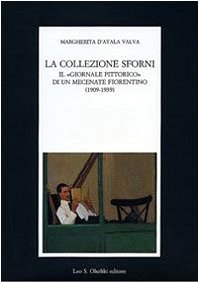 9788822254368: La collezione Sforni. Il giornale pittorico di un mecenate fiorentino (1909-1939)