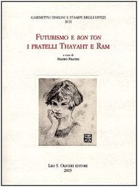 9788822254528: Futurismo e bon ton. I fratelli Thayaht e Ram (Gabinetto dis. stampe Uffizi. Catal.)