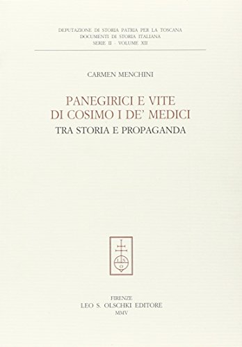 Imagen de archivo de PANEGIRICI E VITE DI COSIMO I DE' MEDICI. Tra storia e propaganda. a la venta por studio bibliografico pera s.a.s.