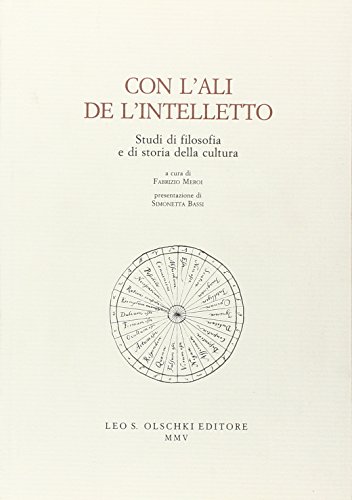 Beispielbild fr Con l'ali de l'intelletto. Studi Di Filosofia e di Storia della Cultura. zum Verkauf von Plurabelle Books Ltd