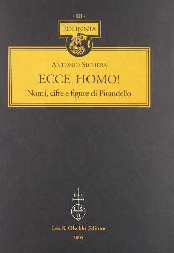 9788822254726: Ecce homo! Nomi, cifre e figure di Pirandello (Polinnia)