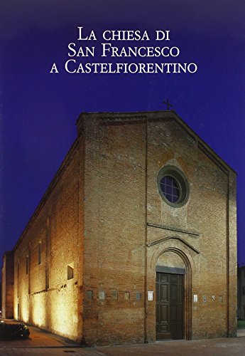 9788822255112: La chiesa di San Francesco a Castelfiorentino