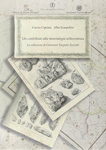Beispielbild fr Un contributo alla mineralogia settecentesca. La collezione di Giovanni Targioni Tozzetti zum Verkauf von Zubal-Books, Since 1961