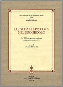 9788822256379: Luigi Dallapiccola nel suo secolo. Atti del Convegno internazionale (Firenze, 10-12 dicembre 2004) (Historiae musicae cultores. Biblioteca)
