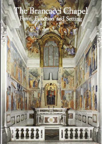 9788822256508: The Brancacci Chapel. Form, function and setting. Ediz. illustrata