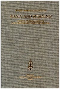 Music and Meaning. Studies in music history and the neighbouring disciplines