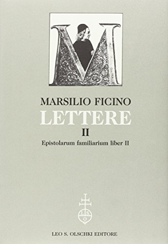 Lettere vol. 2 - Epistolarum familiarium liber II (9788822256751) by Marsilio. Ficino