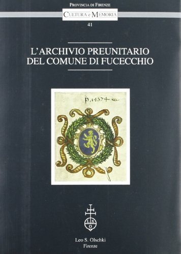 9788822256775: L'archivio preunitario del Comune di Fucecchio (Cultura e memoria)