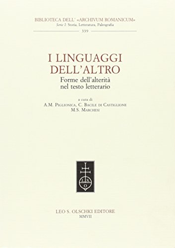 9788822256874: I linguaggi dell'altro. Forme dell'alterit nel testo letterario. Atti del Convegno (Lecce, 21-22 aprile 2005) (Biblioteca dell'Archivum romanicum)