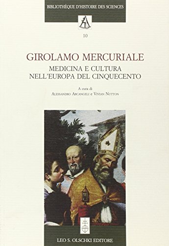 9788822257406: Girolamo Mercuriale. Medicina e cultura nell'Europa del Cinquecento. Atti del Convegno (Forl, 8-11 novembre 2008) (Biblioteca di storia della scienza)