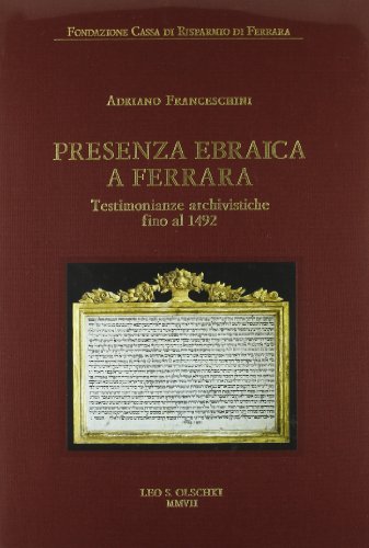 Beispielbild fr Presenza ebraica a Ferrara. Testimonianze archivistiche fino al 1492. zum Verkauf von FIRENZELIBRI SRL