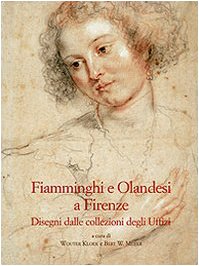 9788822258182: Fiamminghi e olandesi a Firenze. Disegni dalle collezioni degli Uffizi (Gabinetto dis. stampe Uffizi. Catal.)