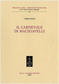 9788822258434: Il carnevale di Machiavelli (Biblioteca dell'Archivum romanicum)