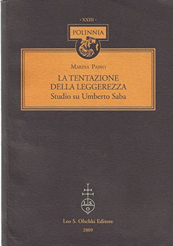 9788822258731: LA TENTAZIONE DELLA LEGGEREZZA. STUDIO SU UMBERTO SABA