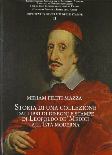 Beispielbild fr Storia di una Collezione. Dai Libri di Disegni e Stampe del Cardinal Leopoldo alle Campagne di Inventariazione dell'eta Moderna. Gabinetto Disegni e Stampe degli Uffizi. zum Verkauf von Thomas Heneage Art Books