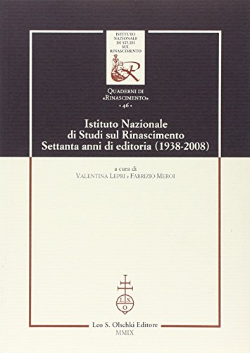 9788822259608: Istituto Nazionale di studi sul Rinascimento. Settanta anni di editoria (1938-2008) (Ist. naz. studi sul Rinasc. Quaderni)