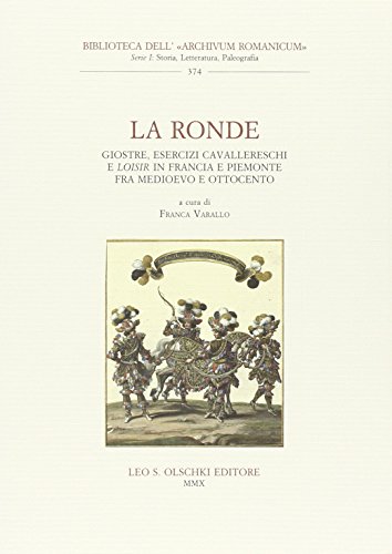 9788822260079: LA RONDE. GIOSTRE, ESERCIZI CAVALLERESCHI E LOISIR IN FRANCIA E IN PIEMONTE FRA MEDIOEVO E OTTOCENTO