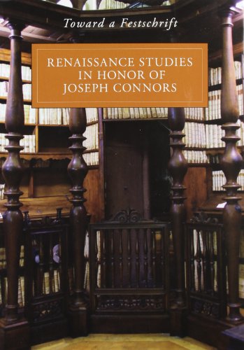9788822260222: Toward a Festschrift. Renaissance Studies in Honor of Joseph Connors (Villa i Tatti)