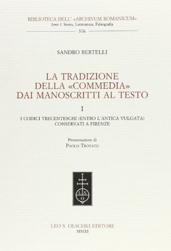 9788822260260: La tradizione della Commedia dai manoscritti al testo. I codici trecenteschi (entro l'antica vulgata) conservati a Firenze (Vol. 1) (Biblioteca dell'Archivum romanicum)